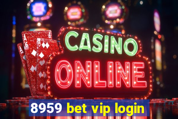 8959 bet vip login